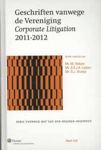 Serie vanwege het Van der Heijden Instituut te Nijmegen 112 - Geschriften vanwege de vereniging corporate litigation 2011-2012