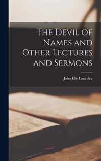 The Devil of Names and Other Lectures and Sermons [microform]