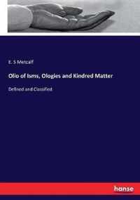 Olio of Isms, Ologies and Kindred Matter