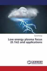 Low Energy Plasma Focus (0.1kj) and Applications