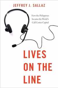 Lives on the Line How the Philippines became the World's Call Center Capital Global and Comparative Ethnography
