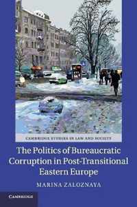 The Politics of Bureaucratic Corruption in Post-Transitional Eastern Europe