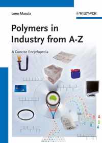 Polymers in Industry from A-Z: A Concise Encyclopedia