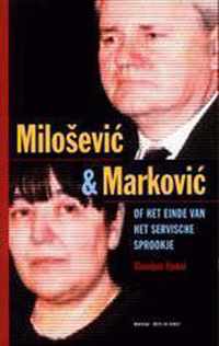 Miloevi? en Markovi?, of Het einde van het Servische sprookje