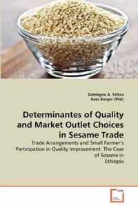 Determinantes of Quality and Market Outlet Choices in Sesame Trade