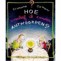 Hoe Overleef Ik Zonder Antwoorden ?