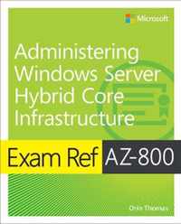 Exam Ref AZ-800 Administering Windows Server Hybrid Core Infrastructure