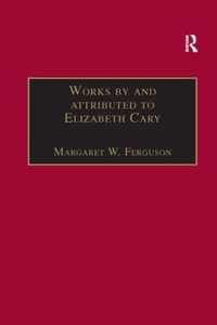 Works by and attributed to Elizabeth Cary: Printed Writings 1500-1640