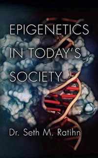 Epigenetics in Today's Society