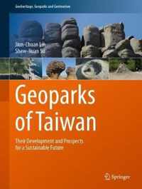 Geoparks of Taiwan: Their Development and Prospects for a Sustainable Future