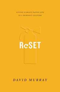 Reset: Living a Grace-Paced Life in a Burnout Culture