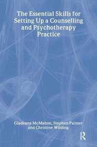The Essential Skills for Setting Up a Counselling and Psychotherapy Practice