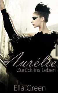 Aurelie - Zuruck ins Leben