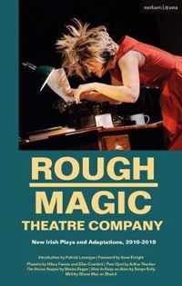 Rough Magic Theatre Company New Irish Plays and Adaptations, 20102018