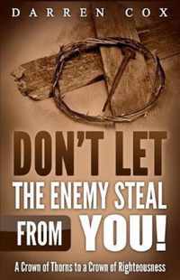 Don't Let the Enemy Steal from You!
