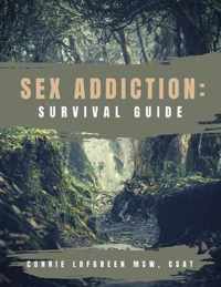Sex Addiction Survival Guide