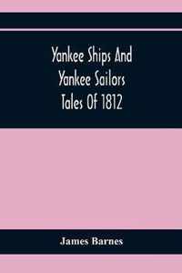 Yankee Ships And Yankee Sailors