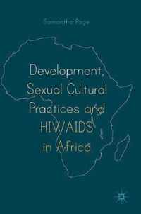 Development, Sexual Cultural Practices and HIV/AIDS in Africa