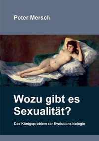 Wozu gibt es Sexualitat?