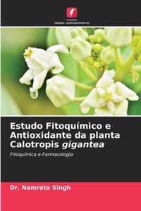 Estudo Fitoquimico e Antioxidante da planta Calotropis gigantea