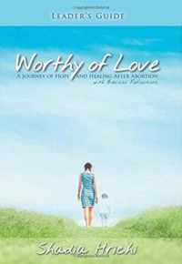 Worthy of Love - Leader's Guide