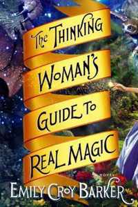 The Thinking Woman's Guide to Real Magic