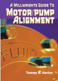 Millwright's Guide to Motor Pump Alignment
