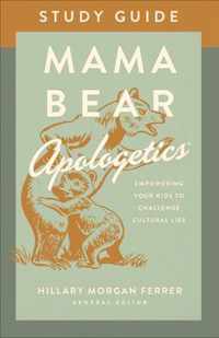 Mama Bear Apologetics (R) Study Guide