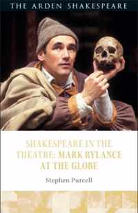 Shakespeare in the Theatre Mark Rylance at the Globe