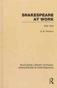 Shakespeare at Work, 1592-1603