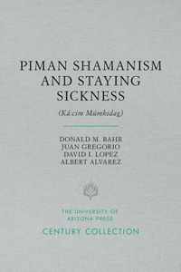 Piman Shamanism and Staying Sickness (Ka
