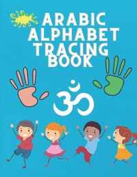 Arabic Alphabet Tracing Book: Arabic Handwriting Practice For Kindergarteners Pre School: Age 2 to 6 - Arabic Alphabet Tracing and Coloring Animals