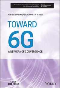 Toward 6G - A New Era of Convergence