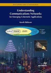 Understanding Communications Networks - for Emerging Cybernetic Applications