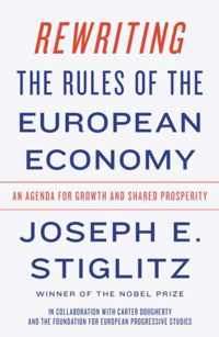 Rewriting the Rules of the European Economy  An Agenda for Growth and Shared Prosperity