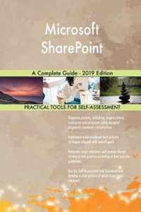 Microsoft SharePoint A Complete Guide - 2019 Edition