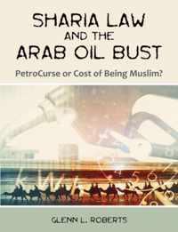 Sharia Law and the Arab Oil Bust