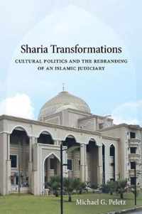 Sharia Transformations  Cultural Politics and the Rebranding of an Islamic Judiciary