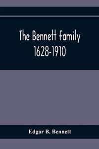 The Bennett Family; 1628-1910