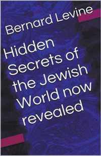 Hidden Secrets of the Jewish World now revealed