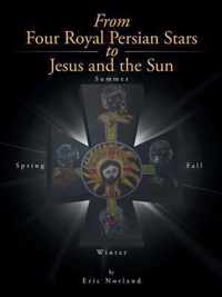 From Four Royal Persian Stars to Jesus and the Sun