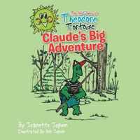 The Adventures of Theodore Tortoise - Claude's Big Adventure