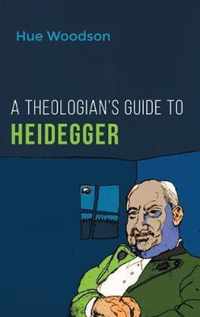 A Theologian's Guide to Heidegger