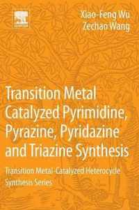 Transition Metal Catalyzed Pyrimidine, Pyrazine, Pyridazine and Triazine Synthesis