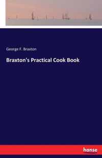 Braxton's Practical Cook Book