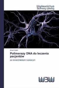 Polimerazy DNA do leczenia pacjentow