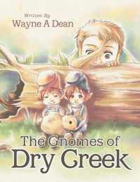 The Gnomes of Dry Creek