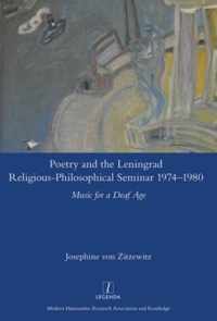 Poetry and the Leningrad Religious-Philosophical Seminar 1974-1980: Music for a Deaf Age