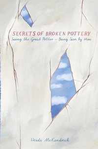 Secrets of Broken Pottery
