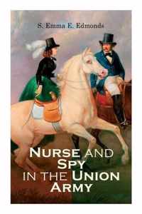 Nurse and Spy in the Union Army